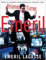 Prime Time Emeril More TV Dinners from America's Favorite Chef