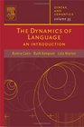 The Dynamics of Language Volume 35 An Introduction
