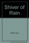 Shiver of Rain