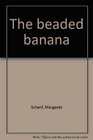 The beaded banana