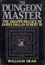 Dungeon Master The Disappearance of James Dallas Egbert III
