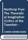 Northrop Frye The Theoretical Imagination