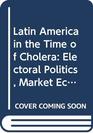 Latin America in the Time of Cholera