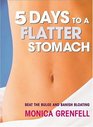 5 Days to a Flatter Stomach : Beat the Bulge and Banish Bloating