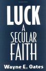 Luck a Secular Faith