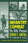 Infantry Combat  The Rifle Platoon An Interactive Exercise in SmallUnit Tactics and Leadership