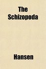 The Schizopoda