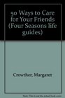 50 Ways to Care for Your Friends