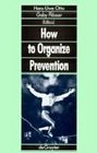 How to Organize Prevention Political Organizational and Professional Challenges to Social Services