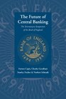 The Future of Central Banking The Tercentenary Symposium of the Bank of England