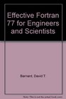 Effective Fortran 77 for Engineers and Scientists