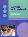 Writing In Preschool Learning To Orchestrate Meaning And Marks