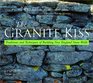 The Granite Kiss Traditions and Techniques of Building New England Stone Walls
