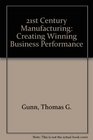 21st Century Manufacturing Creating Winning Business Performance