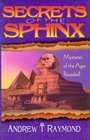 Secrets of the Sphinx Mysteries of the Ages Revealed