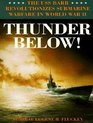 Thunder Below!: The USS *Barb* Revolutionizes Submarine Warfare in World War II