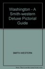 Washington - A Smith-western Deluxe Pictorial Guide