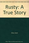 Rusty A True Story