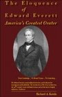 The Eloquence of Edward Everett America's Greatest Orator