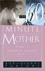 The 60 Minute Mother: An Hour of Reading for a Lifetime of Love