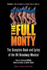 The Full Monty   The Complete Book and Lyrics of the Hit Broadway Musical