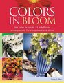 Colors in Bloom Use Color to Create 21 Silk Flower Arrangements for Every Mood and Decor