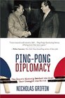 PingPong Diplomacy The Secret History Behind the Game That Changed the World