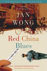 Red China Blues  My Long March from Mao to Now
