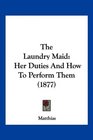 The Laundry Maid Her Duties And How To Perform Them