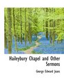 Haileybury Chapel and Other Sermons