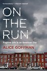 On the Run Fugitive Life in an American City