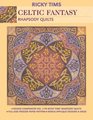 Celtic Fantasy--Rhapsody Quilts: Design Companion Vol. 3 to Ricky Tims' Rhapsody Quilts - Full-Size Freezer Paper Pattern - Bonus Applique Designs & Ideas