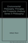 Environmental Philosophy Principles and Prospects