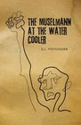 The Muselmann at the Water Cooler A Study of Survival in Extreme and Daytoday Situations the Inside View of a Holocaust Survivor