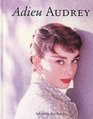 Adieu Audrey Memories Of Audrey Hepburn