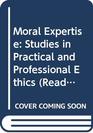 Moral Expertise Studies in Practical and Professional Ethics