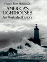 America's Lighthouses : An Illustrated History