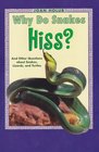 Why Do Snakes Hiss And Other Questions about Snakes Lizards and Turtles