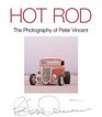 Hot Rod: The Photography Of Peter Vincent