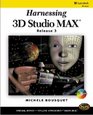Harnessing 3D Studio MAX Release 3