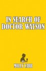 In Search of Dr Watson  A Sherlockian Investigation