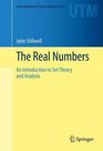 The Real Numbers An Introduction to Set Theory and Analysis
