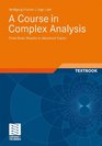A Course in Complex Analysis From Basic Results to Advanced Topics