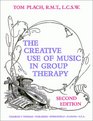 The Creative Use of Music in Group Therapy