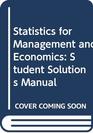 Statistics for Management and Economics Student Solutions Manual