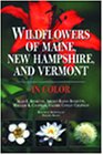 Wildflowers of Maine, New Hampshire and Vermont (Wildflowers of Maine, New Hampshire, and Vermont)