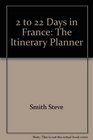 2 to 22 Days in France The Itinerary Planner