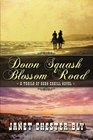 Down Squash Blossom Road