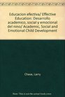Educacion efectiva/ Effective Education Desarrollo academico social y emocional del nino/ Academic Social and Emotional Child Development