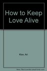 How to Keep Love Alive
